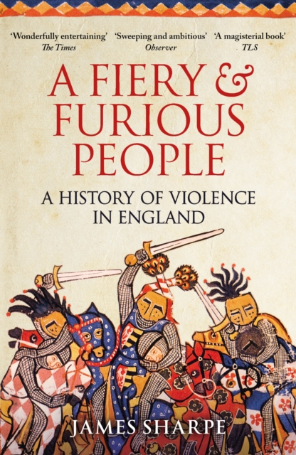 A Fiery & Furious People : A History of Violence in England, Paperback / softback Book