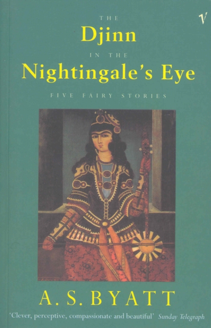 The Djinn In The Nightingale's Eye : Five Fairy Stories, Paperback / softback Book