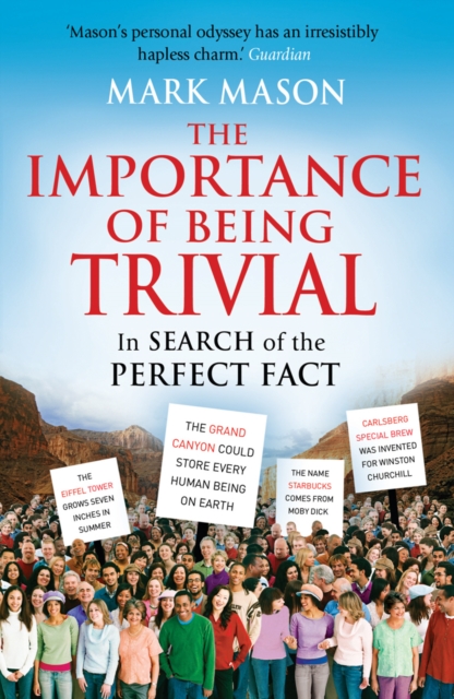The Importance of Being Trivial : In Search of the Perfect Fact, Paperback / softback Book