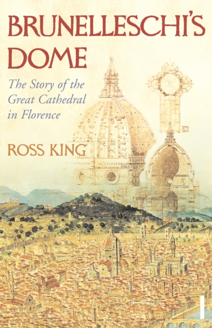 Brunelleschi's Dome : The Story of the Great Cathedral in Florence, Paperback / softback Book