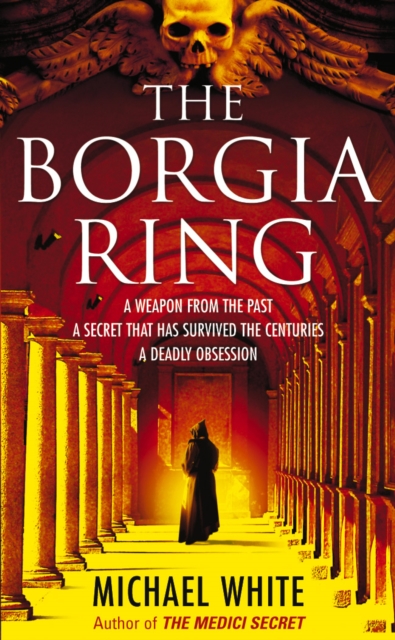 The Borgia Ring : an adrenalin-fuelled, action-packed historical conspiracy thriller you won’t be able to put down…, Paperback / softback Book