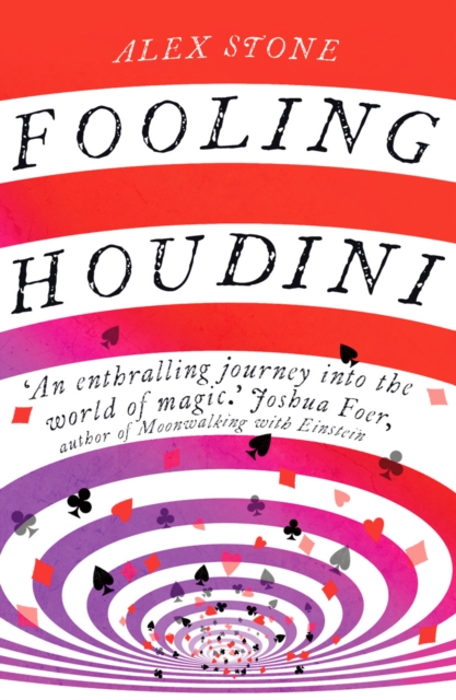 Fooling Houdini : Adventures in the World of Magic, Paperback / softback Book