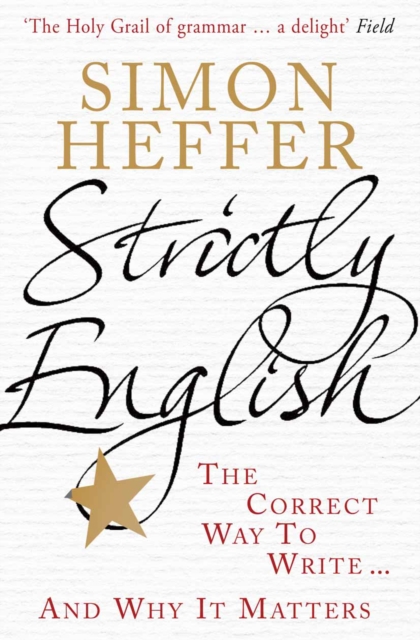 Strictly English : The correct way to write ... and why it matters, Paperback / softback Book