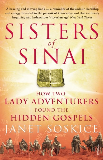 Sisters Of Sinai : How Two Lady Adventurers Found the Hidden Gospels, Paperback / softback Book