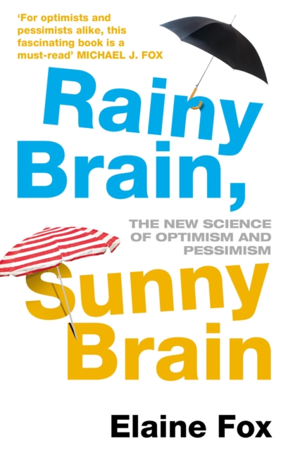 Rainy Brain, Sunny Brain : The New Science of Optimism and Pessimism, Paperback / softback Book