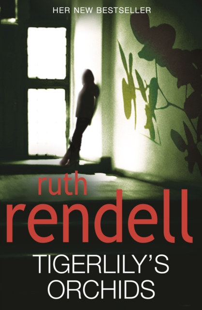 Tigerlily's Orchids : a psychologically twisted version of a modern urban fairytale from the award-winning Queen of Crime, Ruth Rendell, Paperback / softback Book