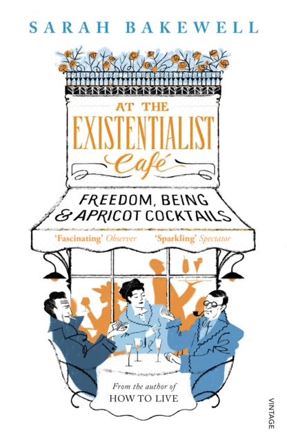 At The Existentialist Cafe : Freedom, Being, and Apricot Cocktails, Paperback / softback Book