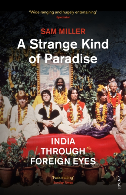 A Strange Kind of Paradise : India Through Foreign Eyes, Paperback / softback Book