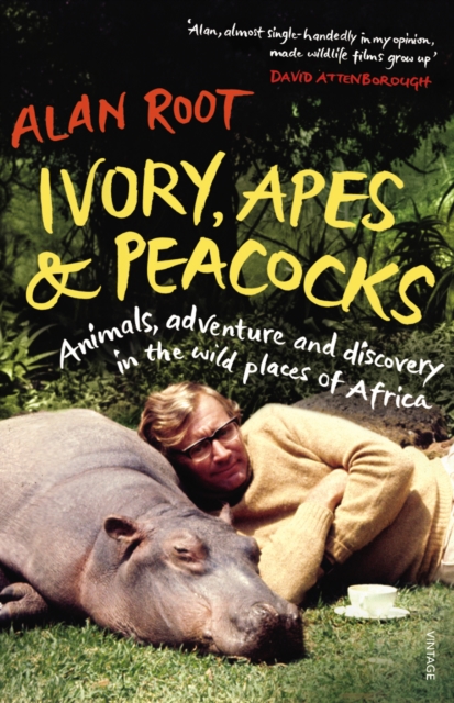 Ivory, Apes & Peacocks : Animals, adventure and discovery in the wild places of Africa, Paperback / softback Book