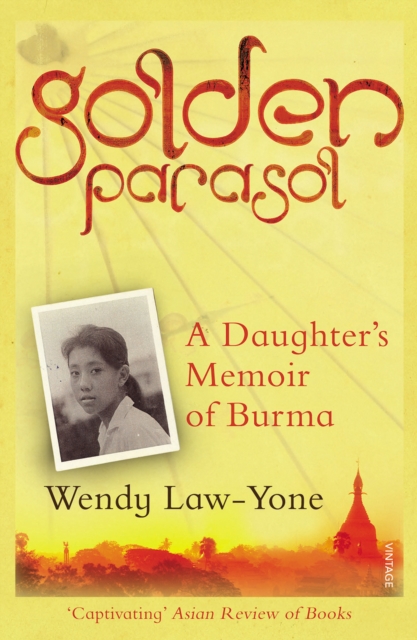 Golden Parasol : A Daughter’s Memoir of Burma, Paperback / softback Book
