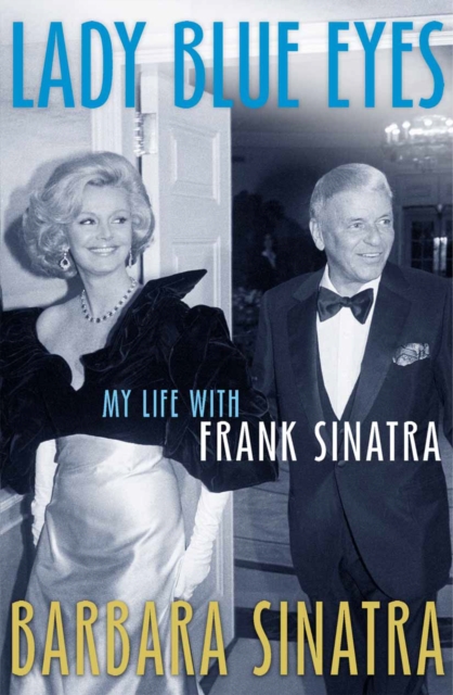 Lady Blue Eyes : My Life with Frank Sinatra, Paperback / softback Book