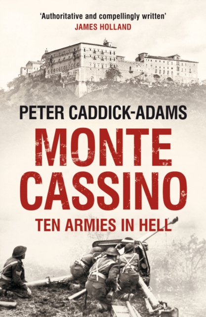 Monte Cassino : Ten Armies in Hell, Paperback / softback Book