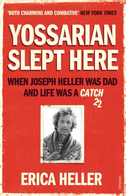 Yossarian Slept Here : When Joseph Heller was Dad and Life was a Catch-22, Paperback / softback Book