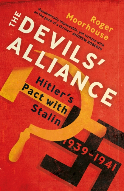 The Devils' Alliance : Hitler's Pact with Stalin, 1939-1941, Paperback / softback Book