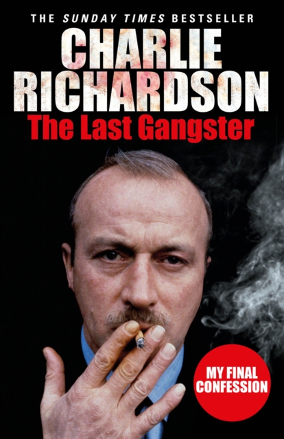 The Last Gangster : My Final Confession, Paperback / softback Book