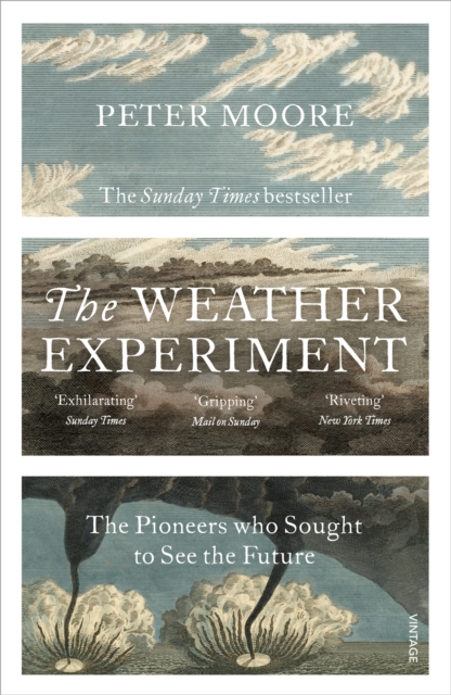 The Weather Experiment : The Pioneers who Sought to see the Future, Paperback / softback Book