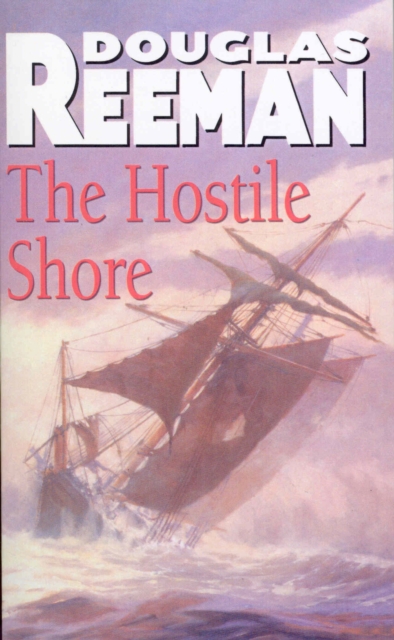 The Hostile Shore : (The Blackwood Family: Book 3): a rip-roaring naval page-turner from the master storyteller of the sea, Paperback / softback Book