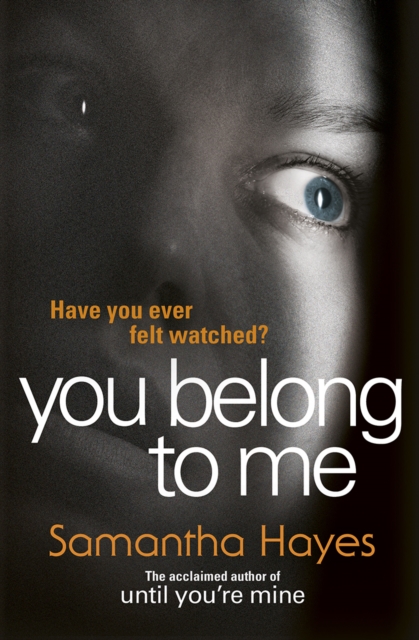 You Belong To Me : Have you ever felt watched?, Paperback / softback Book