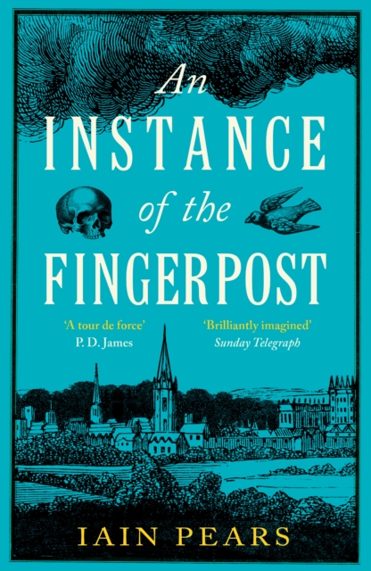 An Instance of the Fingerpost : Explore the murky world of 17th-century Oxford in this iconic historical thriller, Paperback / softback Book
