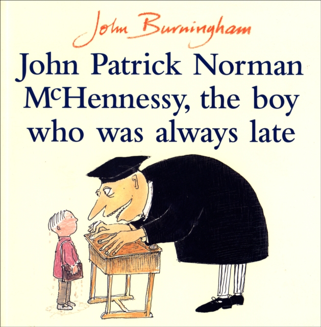 John Patrick Norman McHennessy : The Boy Who Was Always Late, Paperback / softback Book