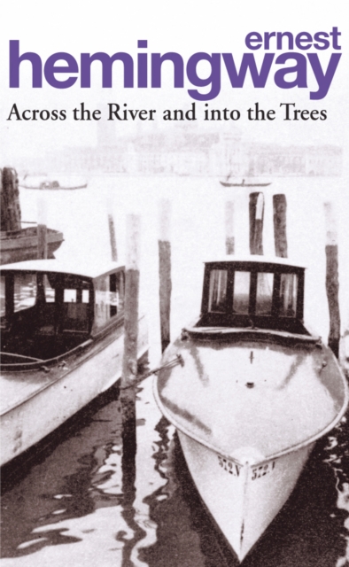 Across the River and into the Trees, Paperback / softback Book