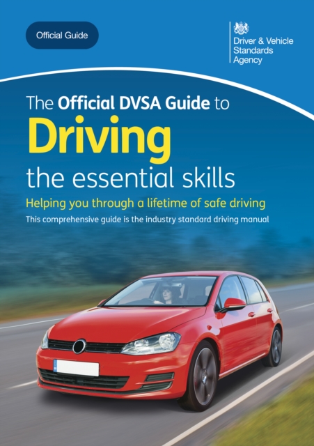 The Official DVSA Guide to Driving - the essential skills : DVSA Safe Driving for Life Series, EPUB eBook
