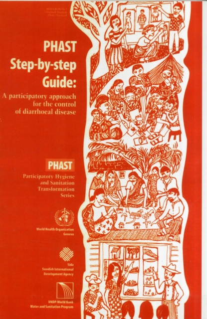 PHAST step-by-step guide : a participatory approach for the control of diarrhoeal disease, Spiral bound Book