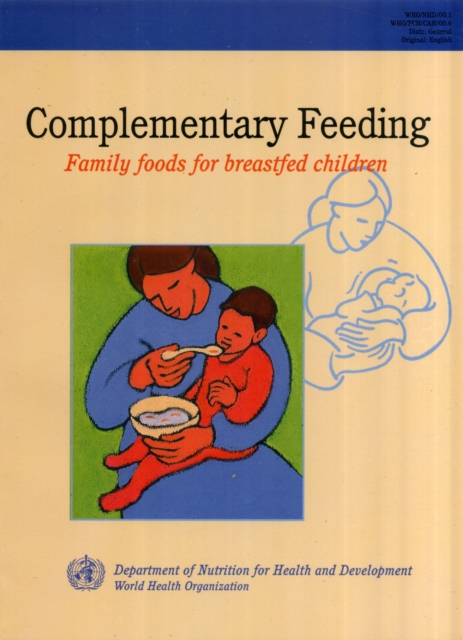 Complementary Feeding : Family Foods for Breastfed Children, Paperback Book