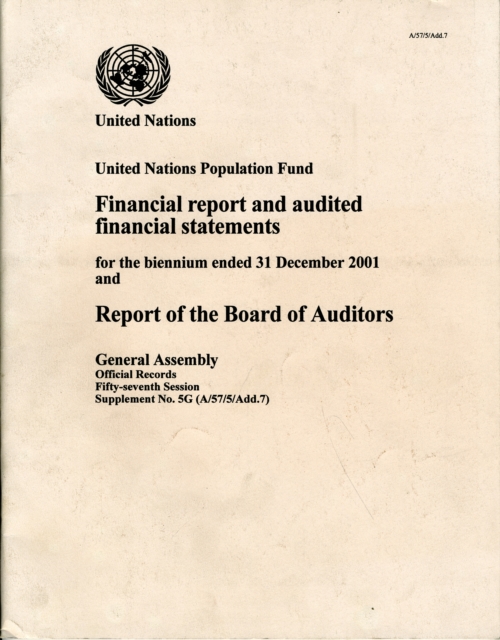 United Nations Population Fund : Financial Report and Audited Financial Statements for the Biennium Ended 31 December 2001 and Report of the Board of Auditors, Paperback Book