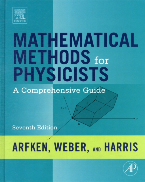 Mathematical Methods for Physicists : A Comprehensive Guide, Hardback Book