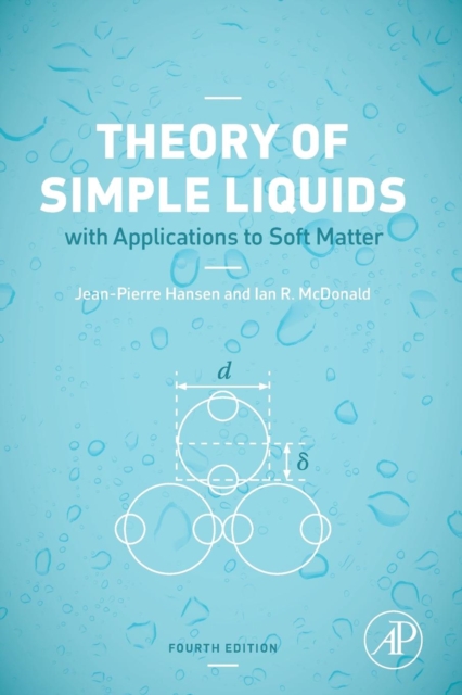 Theory of Simple Liquids : with Applications to Soft Matter, Paperback / softback Book