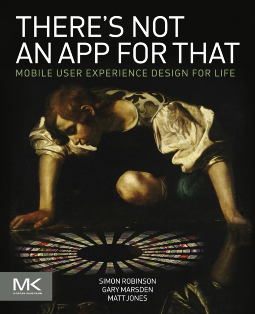 There's Not an App for That : Mobile User Experience Design for Life, EPUB eBook