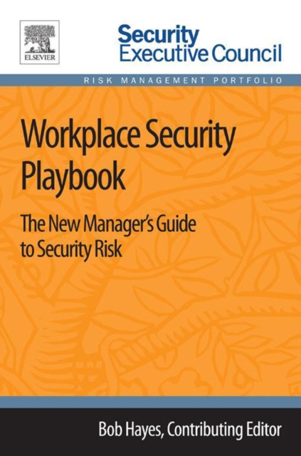 Workplace Security Playbook : The New Manager's Guide to Security Risk, EPUB eBook
