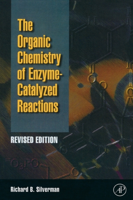 Organic Chemistry of Enzyme-Catalyzed Reactions, Revised Edition, Hardback Book