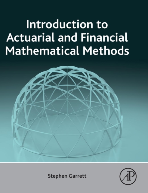 Introduction to Actuarial and Financial Mathematical Methods, Hardback Book