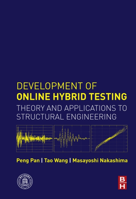 Development of Online Hybrid Testing : Theory and Applications to Structural Engineering, EPUB eBook