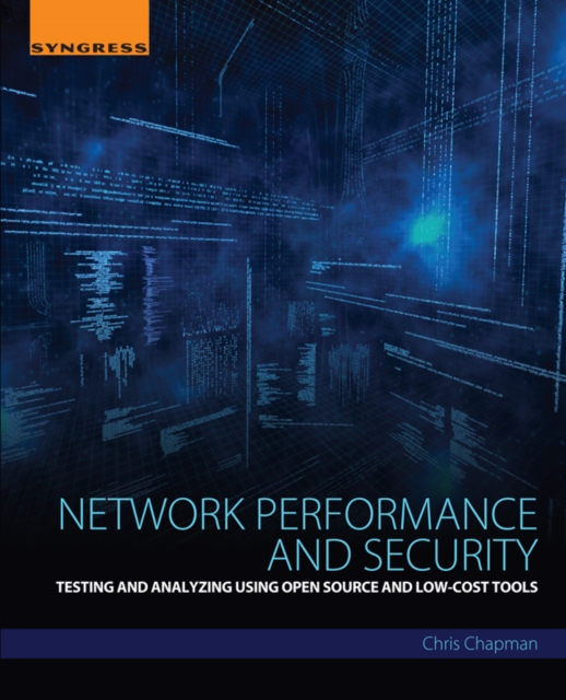 Network Performance and Security : Testing and Analyzing Using Open Source and Low-Cost Tools, EPUB eBook