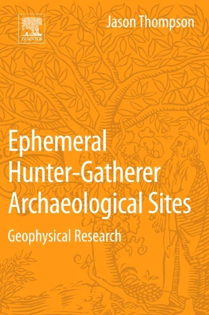 Ephemeral Hunter-Gatherer Archaeological Sites : Geophysical Research, EPUB eBook