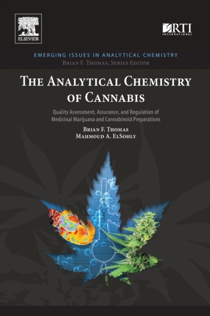 The Analytical Chemistry of Cannabis : Quality Assessment, Assurance, and Regulation of Medicinal Marijuana and Cannabinoid Preparations, Paperback / softback Book