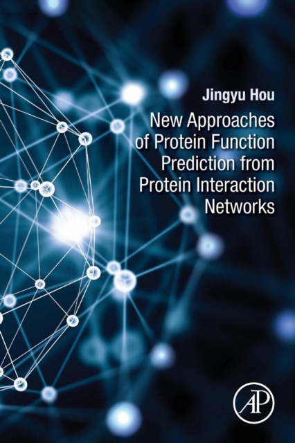 New Approaches of Protein Function Prediction from Protein Interaction Networks, Paperback / softback Book