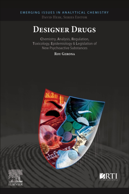 Designer  Drugs : Chemistry, Analysis, Regulation, Toxicology, Epidemiology & Legislation of New Psychoactive Substances, Paperback / softback Book