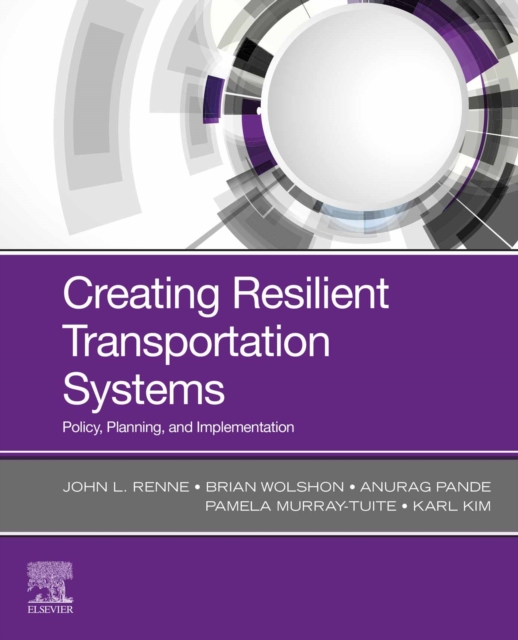 Creating Resilient Transportation Systems : Policy, Planning, and Implementation, EPUB eBook