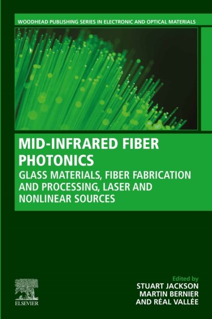 MID-INFRARED FIBER PHOTONICS : Glass Materials, Fiber Fabrication and Processing, Laser and Nonlinear Sources, EPUB eBook