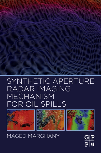 Synthetic Aperture Radar Imaging Mechanism for Oil Spills, EPUB eBook