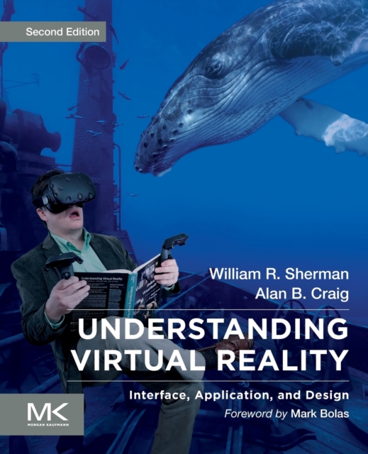 Understanding Virtual Reality : Interface, Application, and Design, Paperback / softback Book