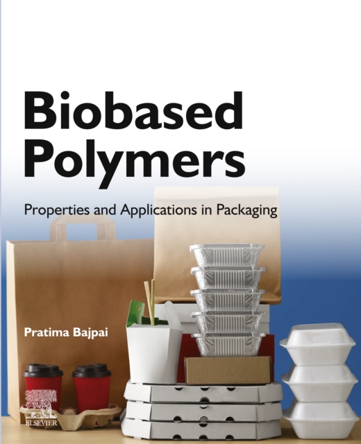 Biobased Polymers : Properties and Applications in Packaging, EPUB eBook