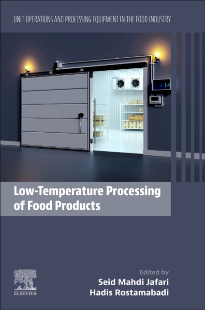 Low-Temperature Processing of Food Products : Unit Operations and Processing Equipment in the Food Industry, Paperback / softback Book