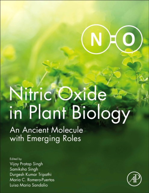 Nitric Oxide in Plant Biology : An Ancient Molecule with Emerging Roles, Hardback Book