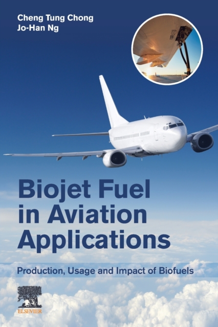 Biojet Fuel in Aviation Applications : Production, Usage and Impact of Biofuels, Paperback / softback Book