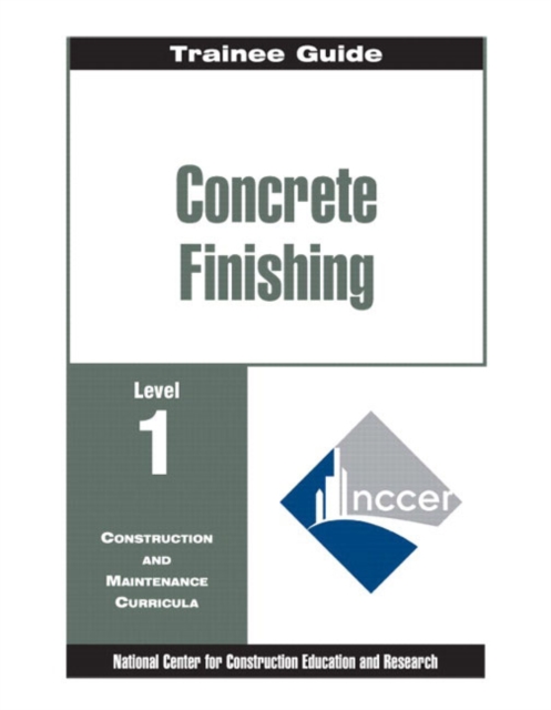 Concrete Finishing Level 1 Trainee Guide,  Paperback, Paperback / softback Book